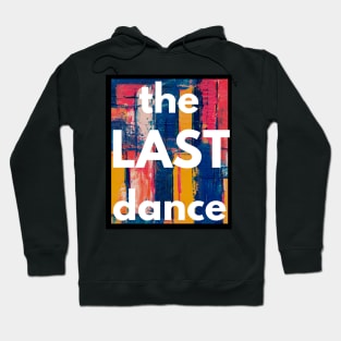 The Last Dance Hoodie